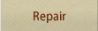 Repair